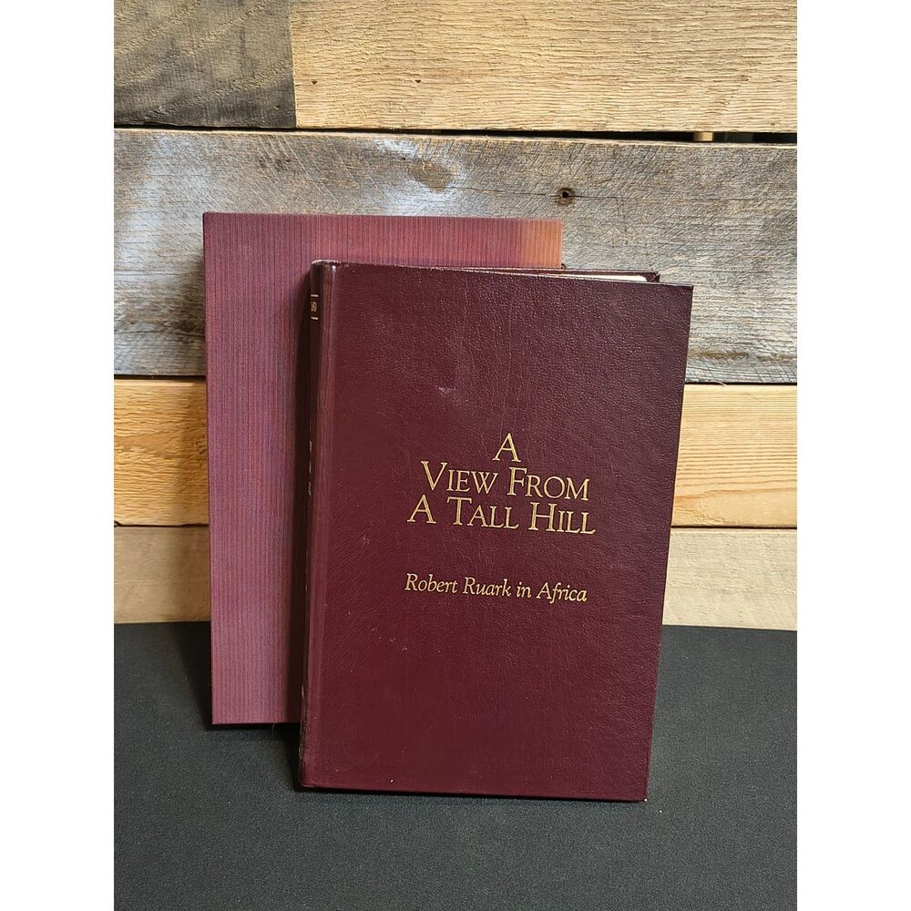 A View from a Tall Hill: Robert Ruark in Africa (1st Ed., Ltd Ed. #101 of 275)